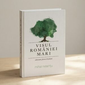 Visul României Mari - eBook Mihail Neamțu